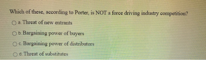Which of these, according to Porter, is NOT a