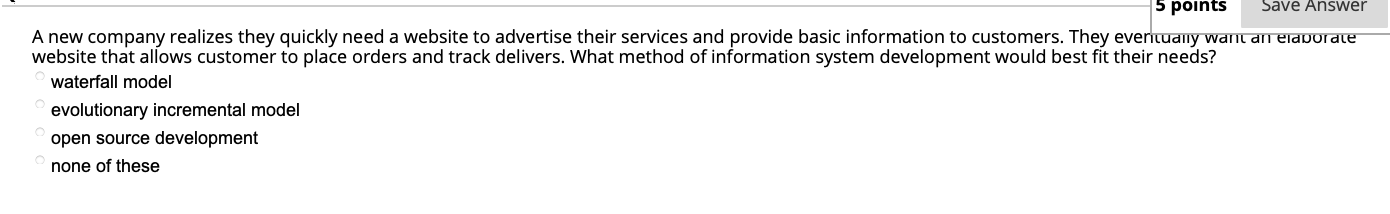 5 points Save Answer A new company realizes they