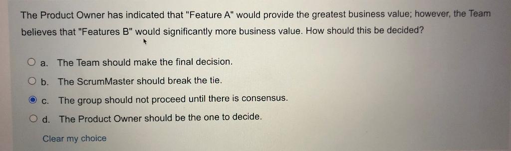 The Product Owner has indicated that "Feature A"