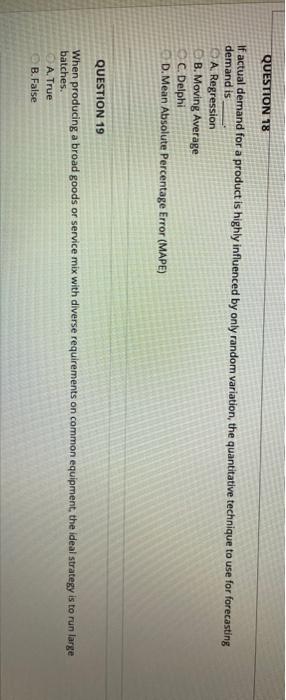 QUESTION 18 If actual demand for a product is