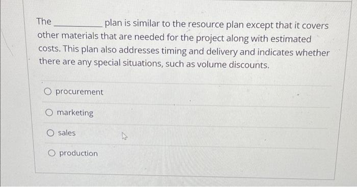 The plan is similar to the resource plan except