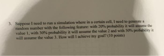 3. Suppose I need to run a simulation where in a