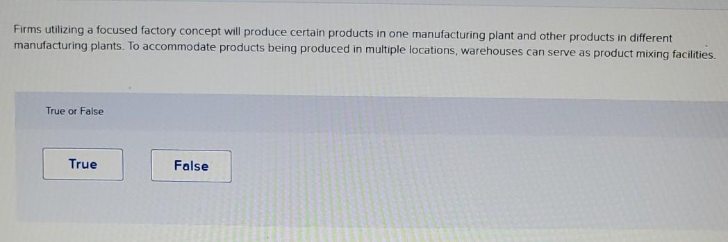 Firms utilizing a focused factory concept will