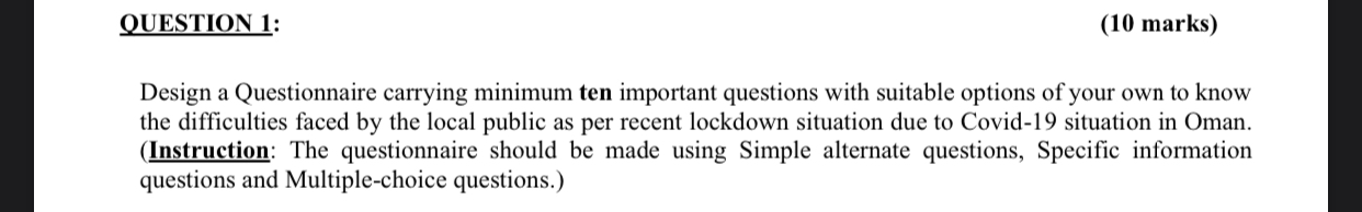 QUESTION 1: (10 marks) Design a Questionnaire
