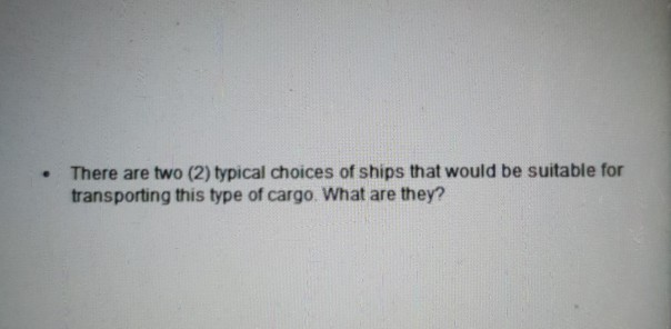 . There are two (2) typical choices of ships that