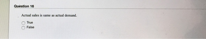 Question 16 Actual sales is same as actual