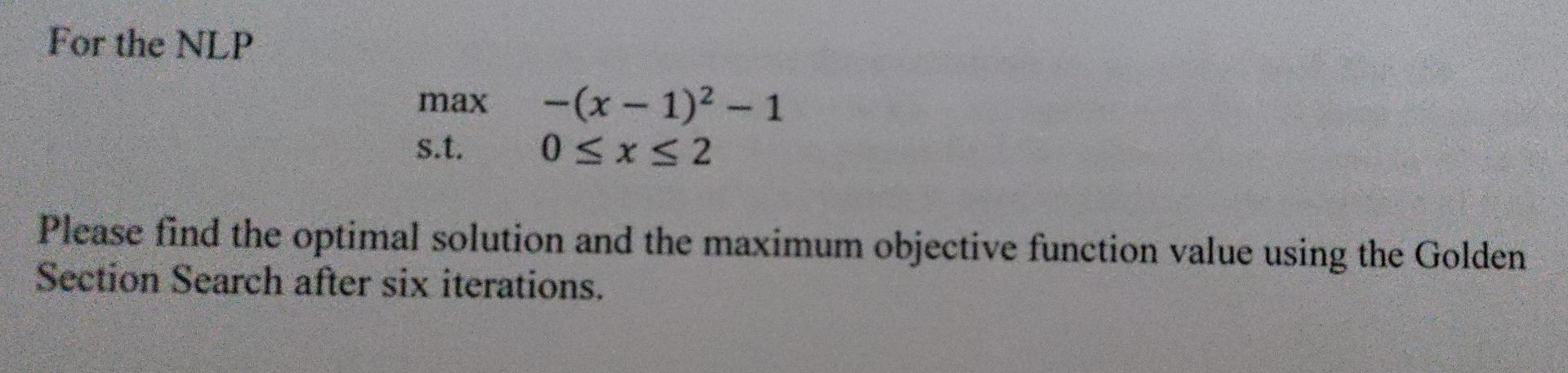 For the NLP max s.t. -(x - 1) - 1 0x2 Please find