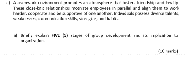 a) A teamwork environment promotes an atmosphere