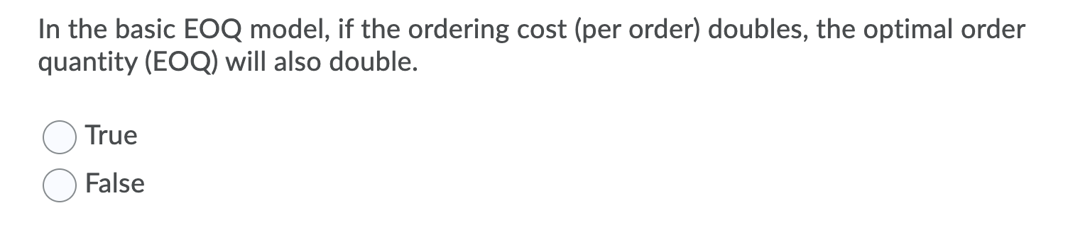 In the basic EOQ model, if the ordering cost (per