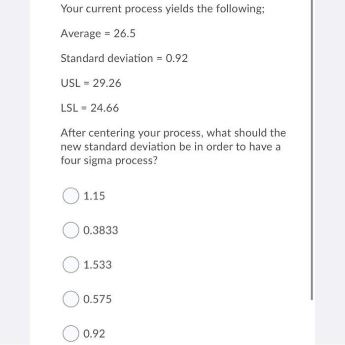 Your current process yields the following;