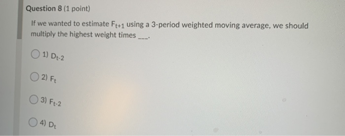 Question 8 (1 point) If we wanted to estimate