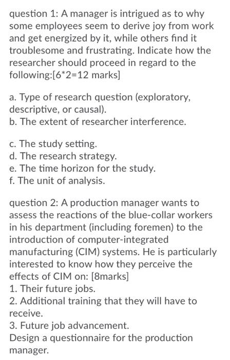 question 1: A manager is intrigued as to why some