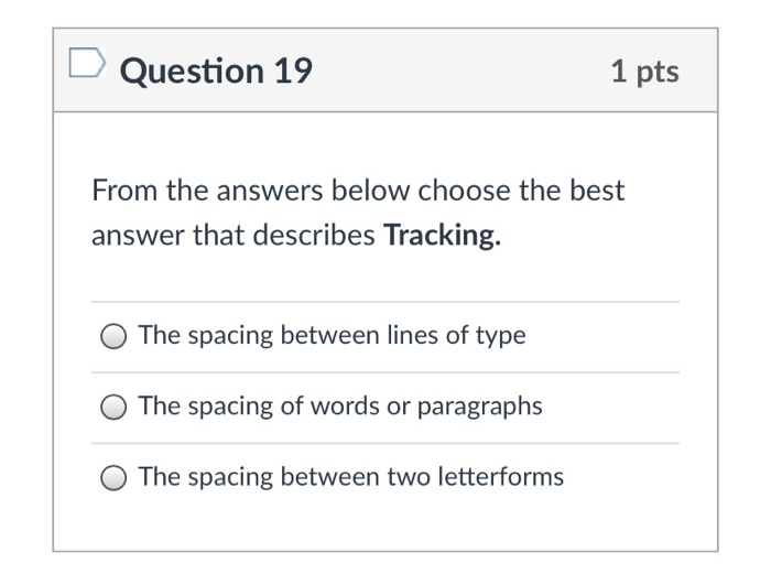 this is for typography class Question 19 1 pts