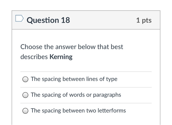 this is for typography class Question 18 1 pts
