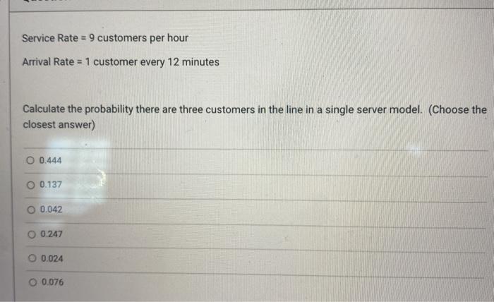 Service Rate = 9 customers per hour Arrival Rate