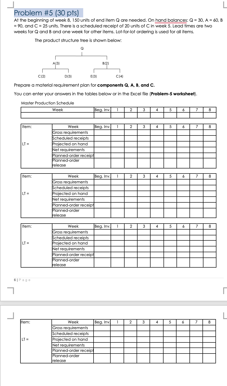 Problem #5 (30 pts) At the beginning of week 8,