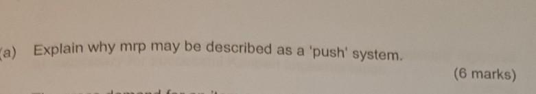a) Explain why mrp may be described as a 'push'