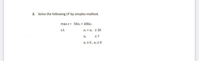 2. Solve the following LP by simplex method. max