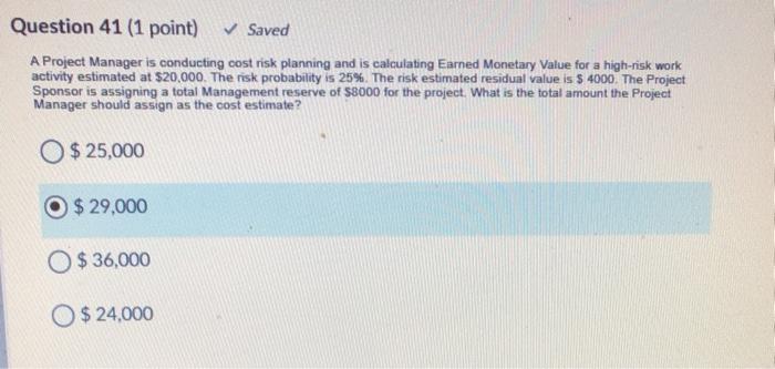 Question 41 (1 point) Saved A Project Manager is