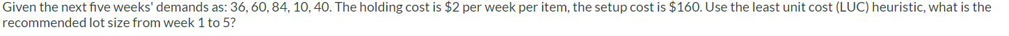 Given the next five weeks' demands as: 36, 60,