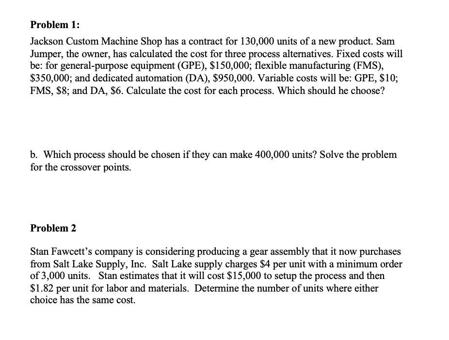 Problem 1: Jackson Custom Machine Shop has a