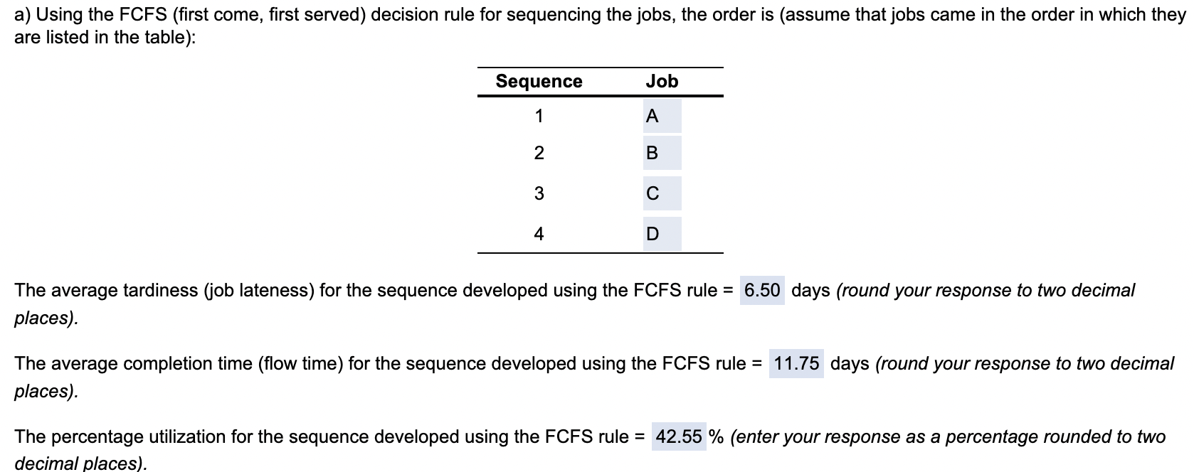 a) Using the FCFS (first come, first served)