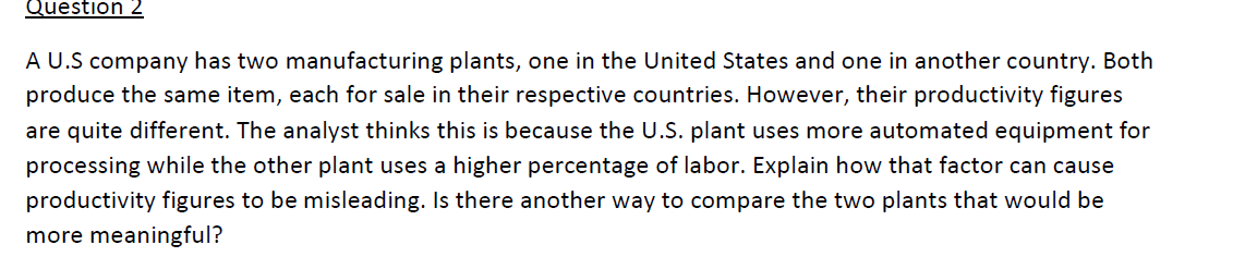 Question 2 A U.S company has two manufacturing