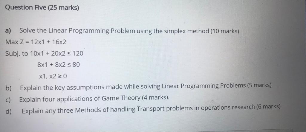 Question Five (25 marks) a) Solve the Linear
