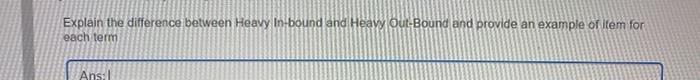 Explain the difference between Heavy In-bound and