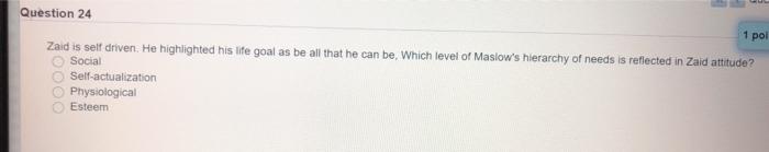 Question 24 1 pol Zaid is self driven. He