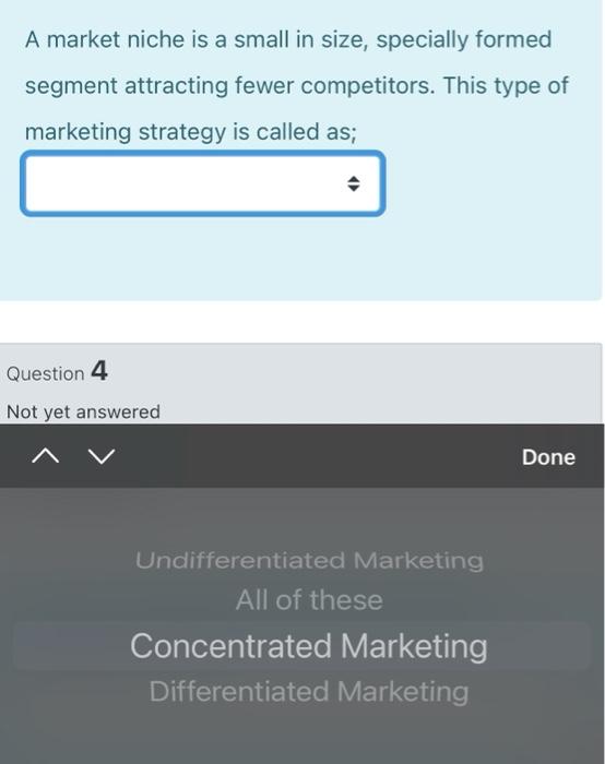 A market niche is a small in size, specially