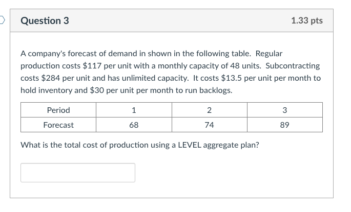 Question 3 1.33 pts A company's forecast of