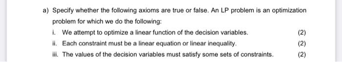 a) Specify whether the following axioms are true