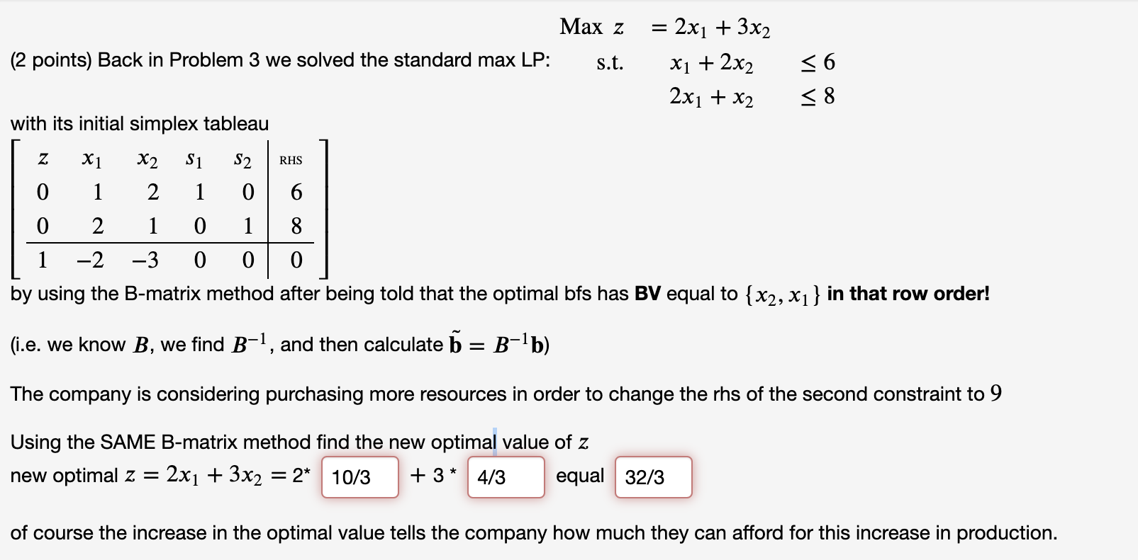 Max z = 2x1 + 3x2 (2 points) Back in Problem 3 we