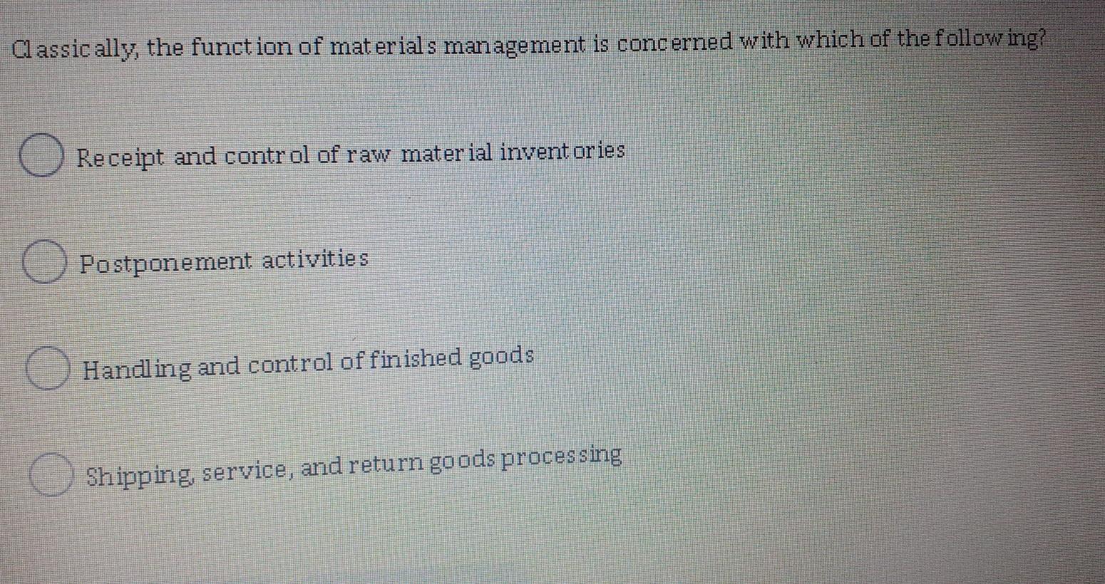 Classically, the function of materials management