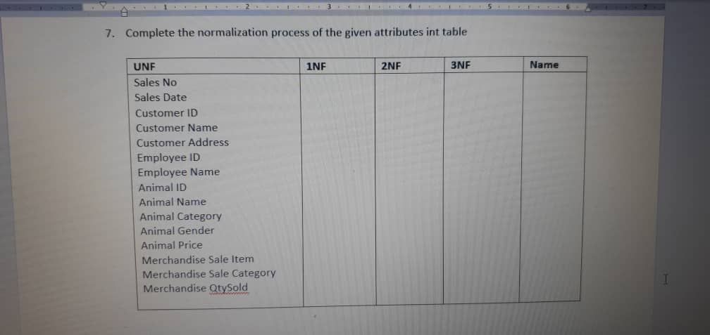 Can anyone help me to do the normalization? 7.