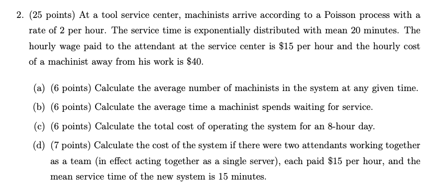 Queueing Theory 2. (25 points) At a tool service