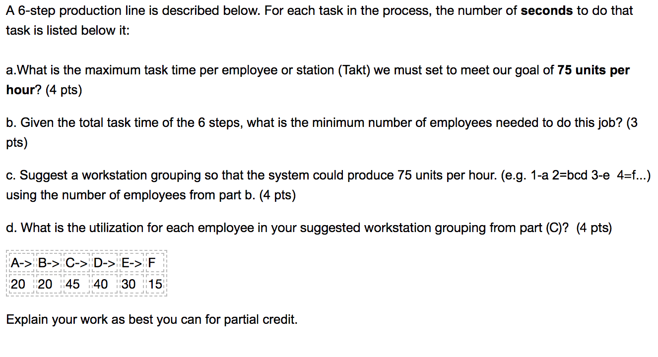 A 6-step production line is described below. For