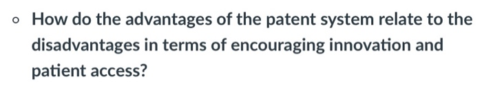 o How do the advantages of the patent system