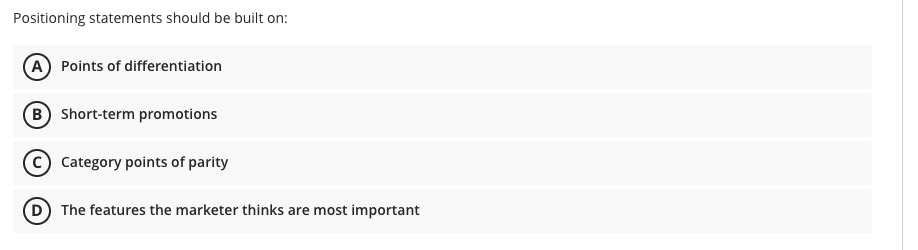 Positioning statements should be built on: A