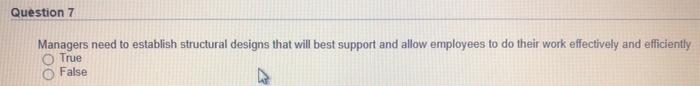 Question 7 Managers need to establish structural