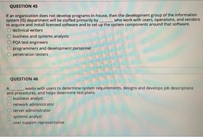 QUESTION 45 If an organization does not develop