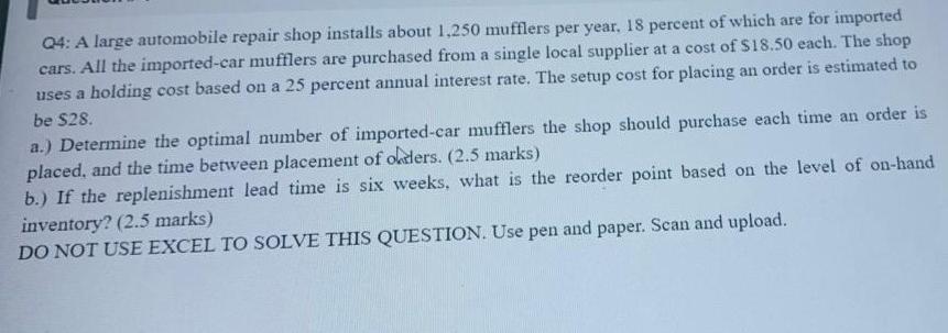 Q4: A large automobile repair shop installs about
