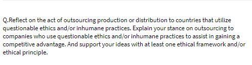 Q.Reflect on the act of outsourcing production or
