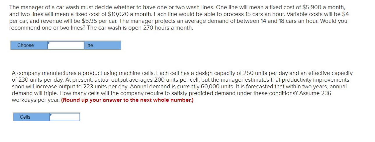 The manager of a car wash must decide whether to