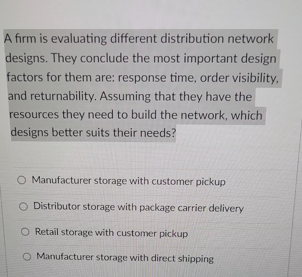A firm is evaluating different distribution