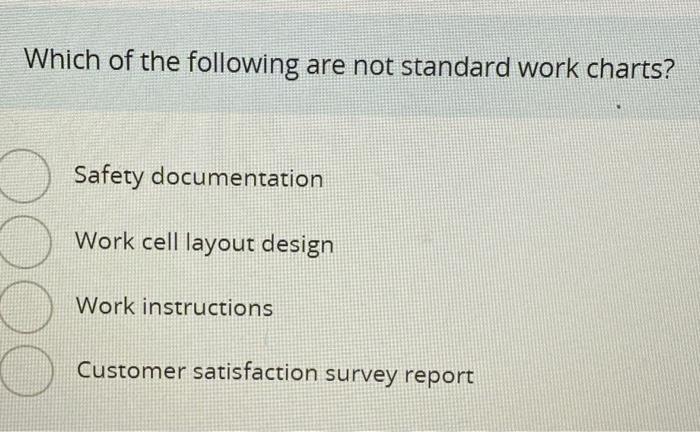 Which of the following are not standard work
