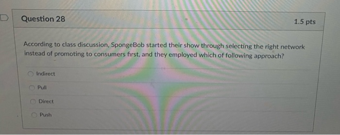 Question 28 1.5 pts According to class