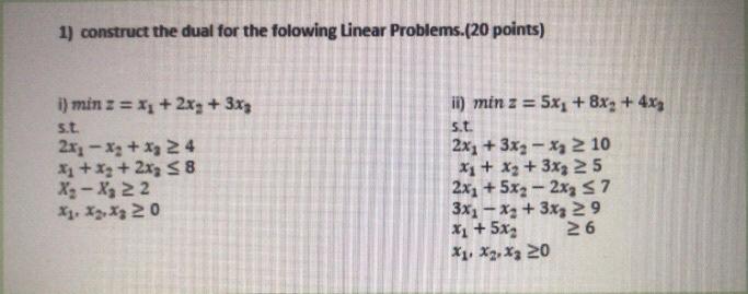 1) construct the dual for the folowing Linear