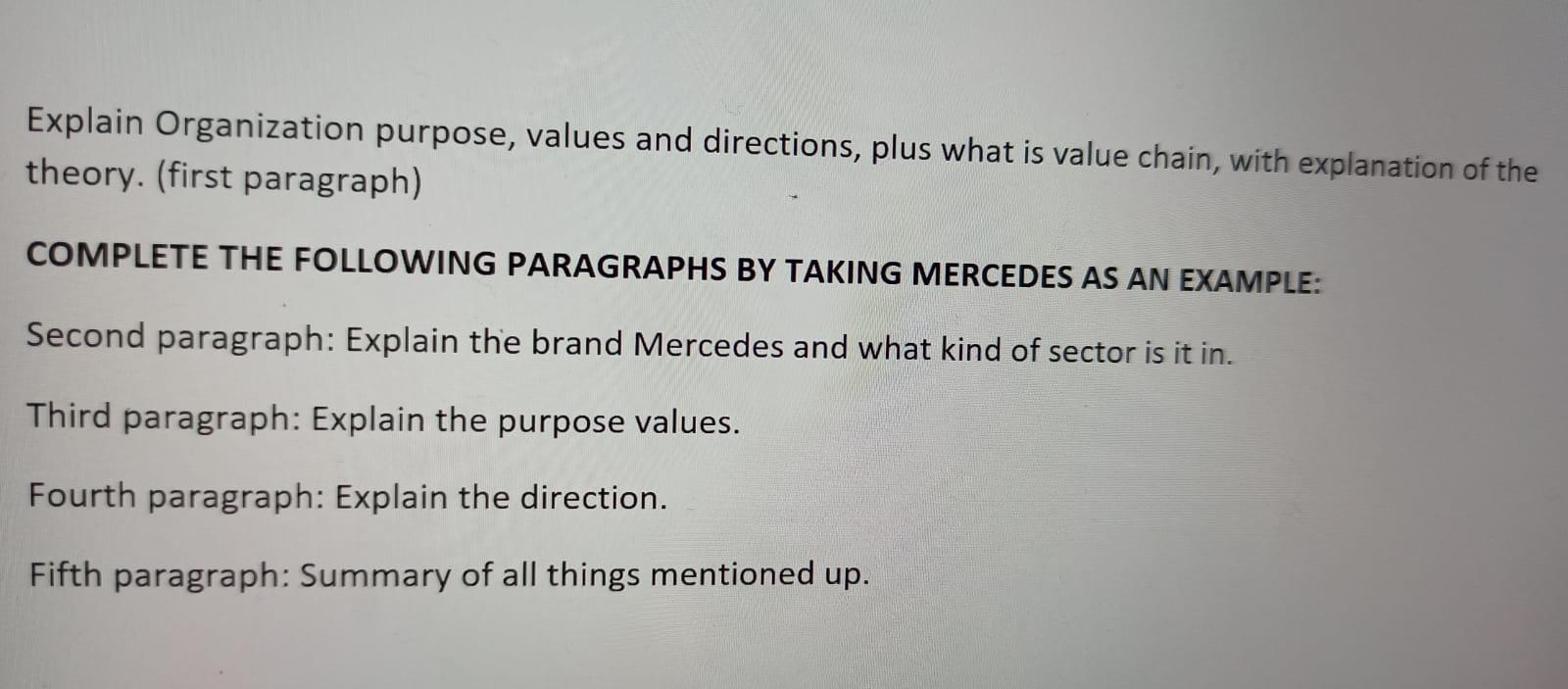 Explain Organization purpose, values and